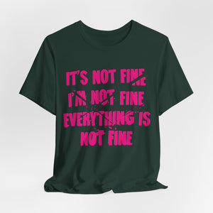 It's Fine Sarcastic Funny Pop Culture T-Shirt