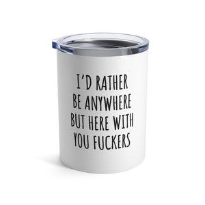 Anywhere But Here Funny Office Insulated Travel Mug 10oz
