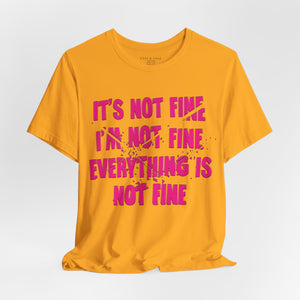It's Fine Sarcastic Funny Pop Culture T-Shirt