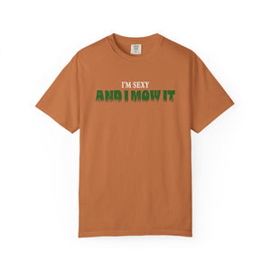 Comfort Colors® I'm Sexy and I Mow It Men's Funny T-Shirt