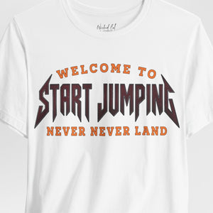 White t-shirt with Welcome to Never Never Land Start Jumping text college football t-shirt