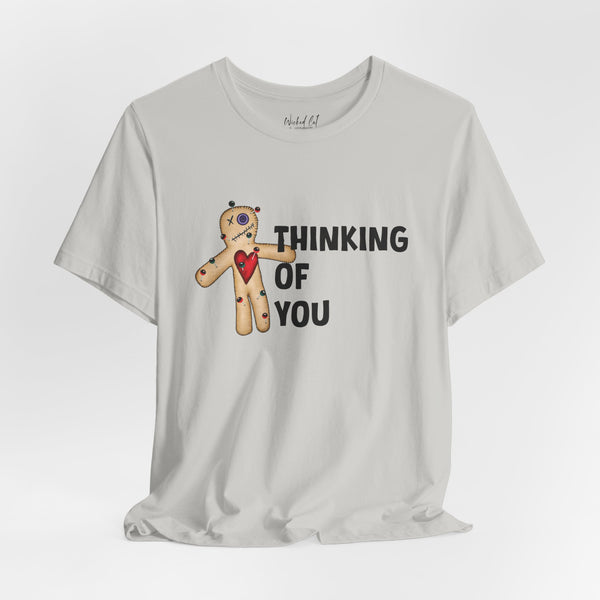 Thinking of You Voodoo Doll Funny T-Shirt