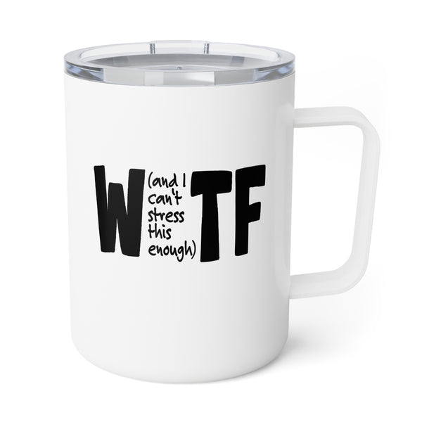 WTF Funny Sarcastic Home Office Travel Mug 10oz