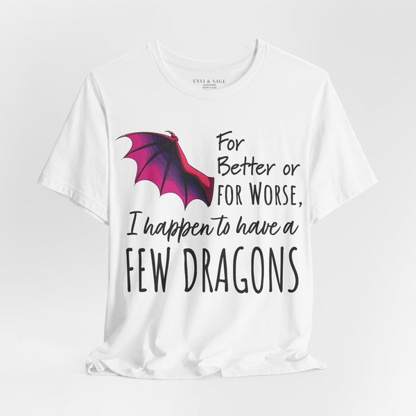 I Happen to Have a Few Dragons Game of Thrones T-Shirt