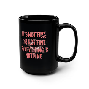 mug with 'It's Not Fine Funny' graphic on a white background