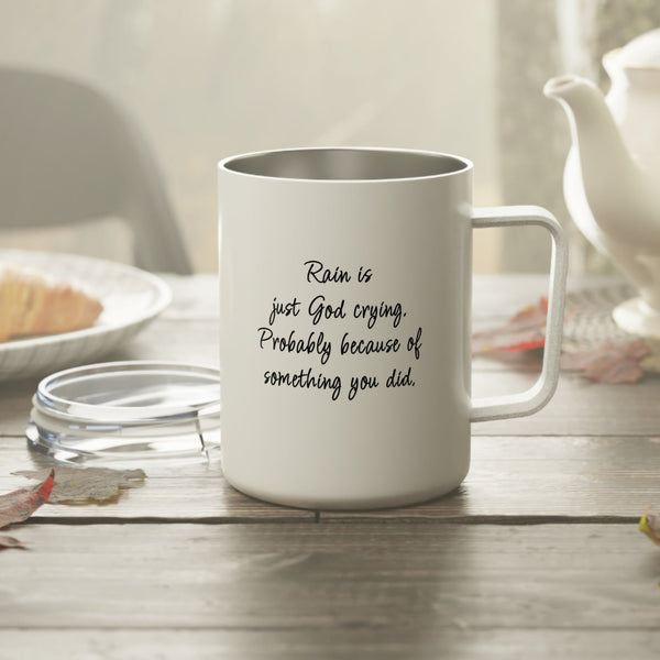 Rain is God Crying Sarcastic Funny Travel Mug 10oz