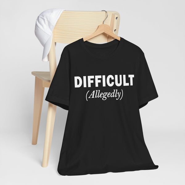 Difficult Allegedly Sarcastic Women's Funny T-Shirt