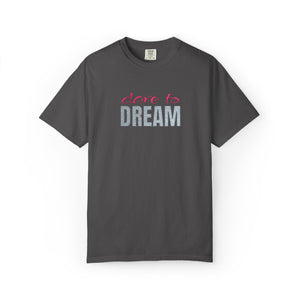 Embroidered Dare to Dream Comfort Colors® T-Shirt