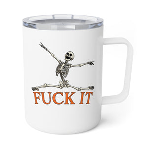 mug with 'Fuck It Skeleton Funny Halloween Insulated Travel 10oz' graphic on a white background