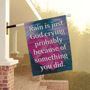Garden flag with 'God Crying Quote Sarcastic Funny House' design