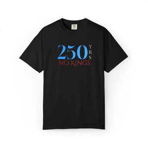 Embroidered No Kings 250 Years July 4th Comfort Colors® T-Shirt