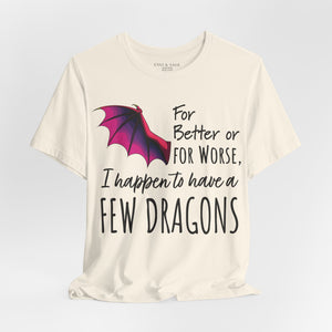 I Happen to Have a Few Dragons Game of Thrones T-Shirt