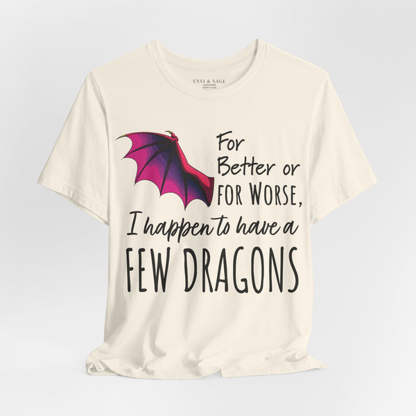 I Happen to Have a Few Dragons Game of Thrones T-Shirt