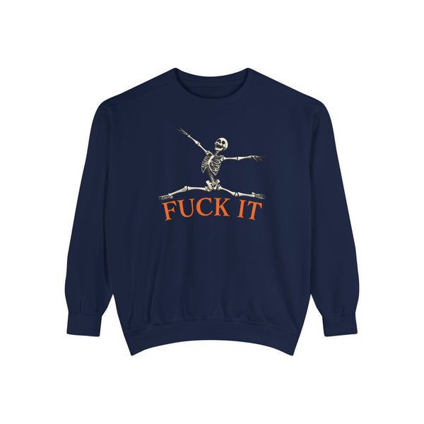 Fuck It Skeleton Funny Halloween Sweatshirt Comfort Colors©