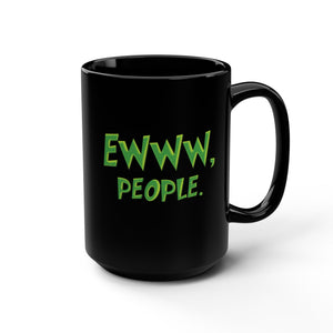 mug with 'Ewww People Funny' graphic on a white background
