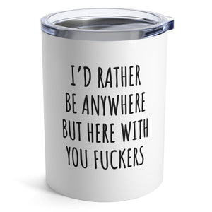 Anywhere But Here Funny Office Insulated Travel Mug 10oz