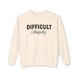Comfort Colors® Difficult Allegedly Funny Women's Sweatshirt