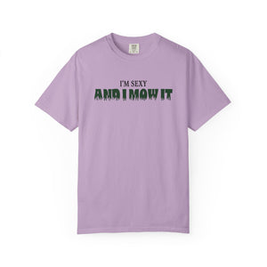 Comfort Colors® I'm Sexy and I Mow It Men's Funny T-Shirt