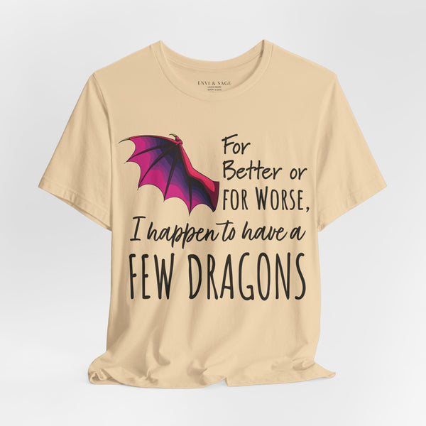 I Happen to Have a Few Dragons Game of Thrones T-Shirt