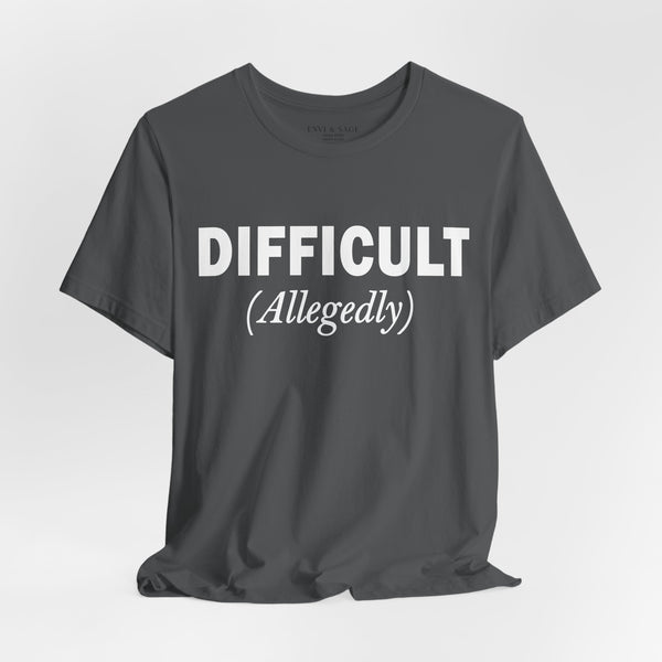 Difficult Allegedly Sarcastic Women's Funny T-Shirt