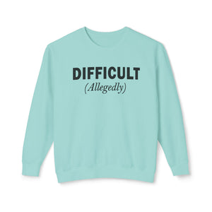 Comfort Colors® Difficult Allegedly Funny Women's Sweatshirt