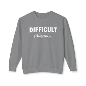 Comfort Colors® Difficult Allegedly Funny Women's Sweatshirt