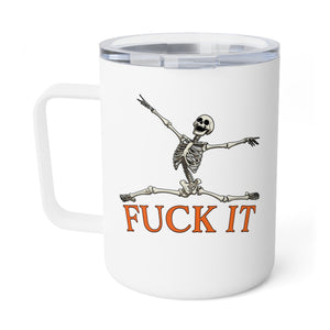 mug with 'Fuck It Skeleton Funny Halloween Insulated Travel 10oz' graphic on a white background