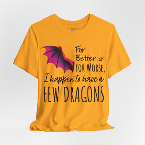 I Happen to Have a Few Dragons Game of Thrones T-Shirt