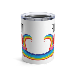 mug with 'Unicorns & Rainbows Fuck It Funny Insulated Travel 10oz' graphic on a white background