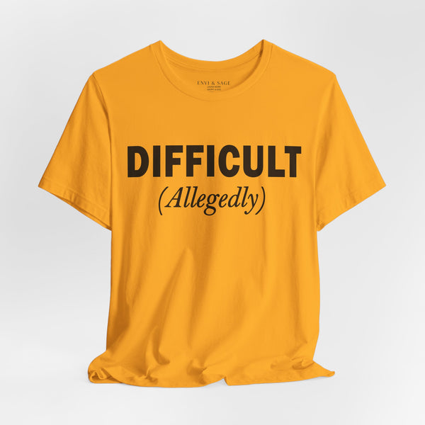 Difficult Allegedly Sarcastic Women's Funny T-Shirt