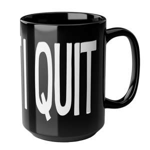 I Quit Funny Retirement Office Mug 15oz