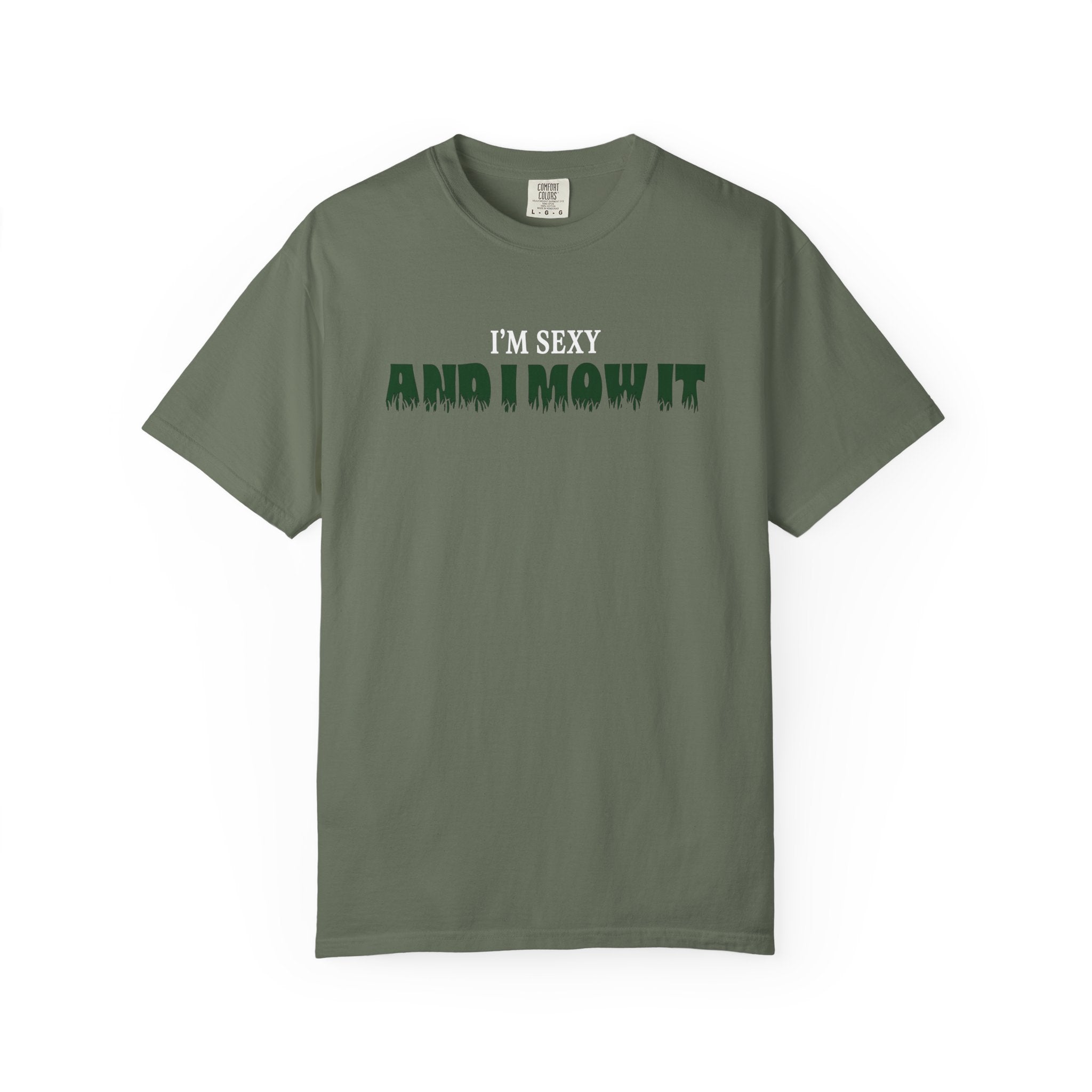 Comfort Colors® I'm Sexy and I Mow It Men's Funny T-Shirt