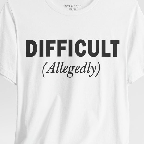Difficult Allegedly funny women's t-shirt