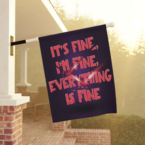 Garden flag with 'It's Fine I'm Fine Funny' design