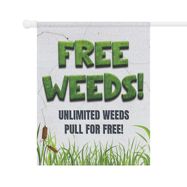 Free Weeds Sarcastic Funny Yard Flag