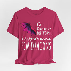 I Happen to Have a Few Dragons Game of Thrones T-Shirt