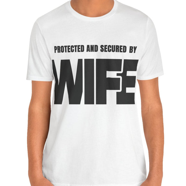 Protected and Secured By Wife Men's Funny T-Shirt