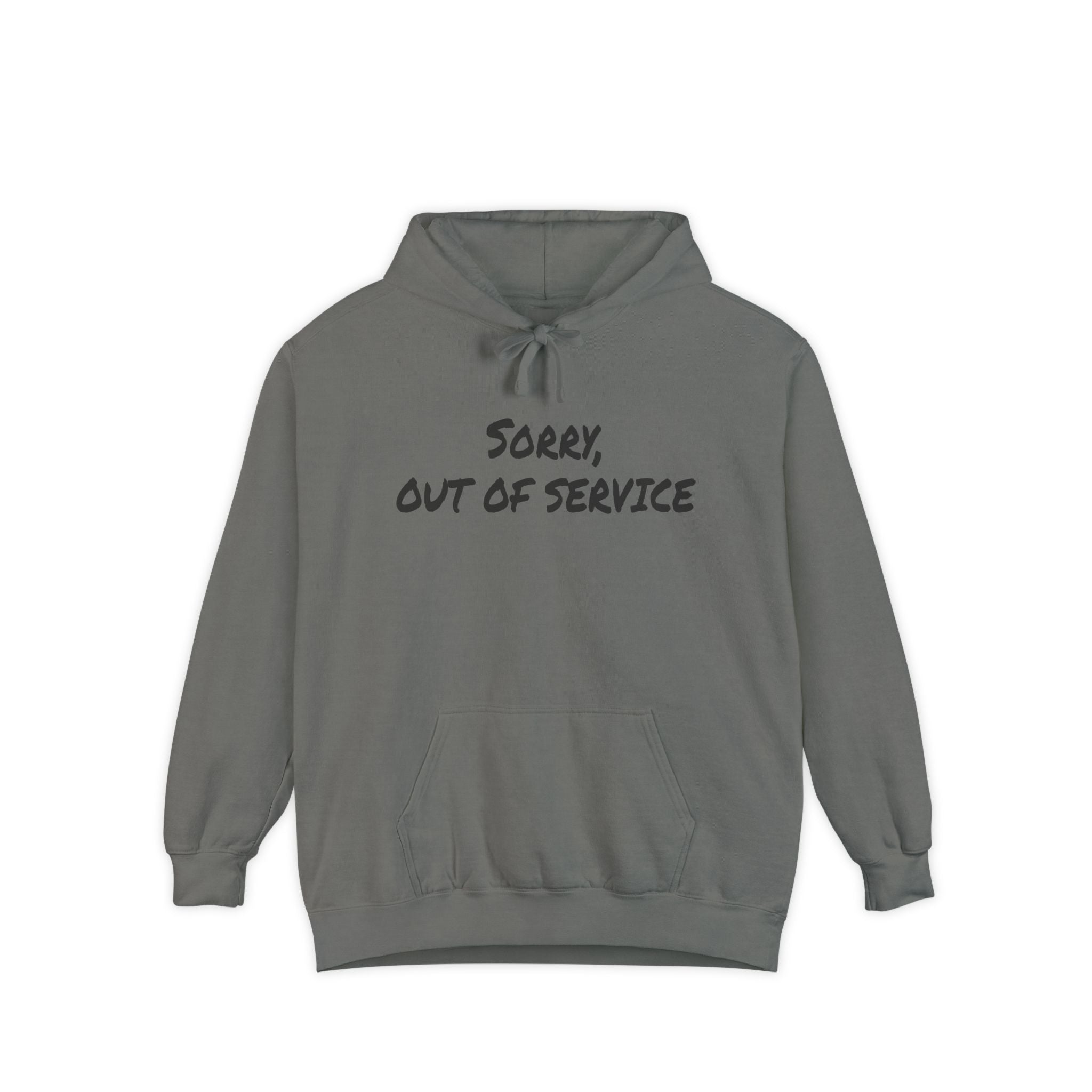 Sorry Out of Service Funny Sweatshirt Hoodie Comfort Colors®