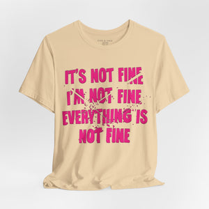 It's Fine Sarcastic Funny Pop Culture T-Shirt