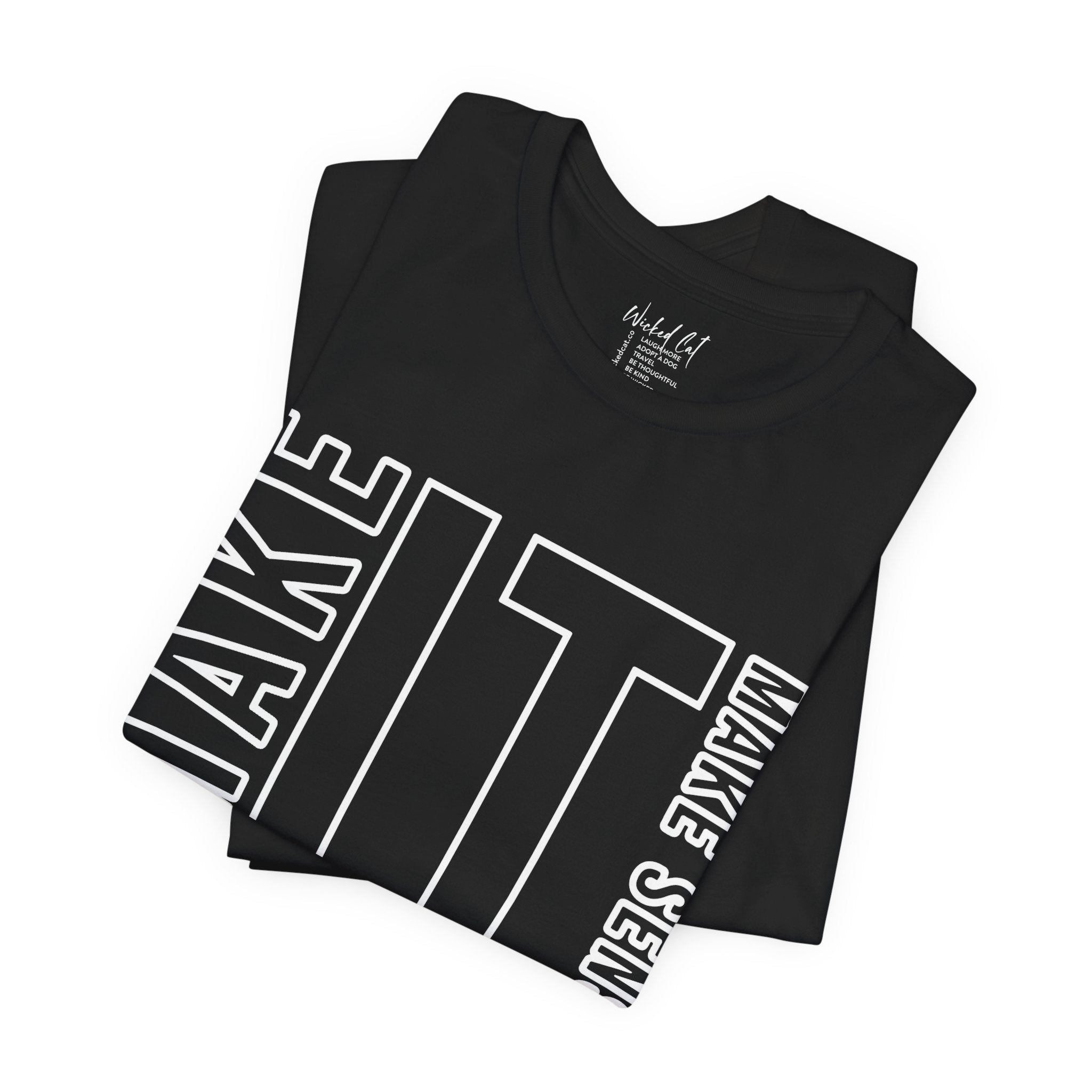 Make it Make Sense Quote T-Shirt