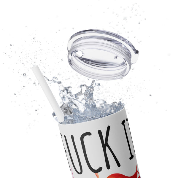 Fuck It Funny Tumbler 20oz