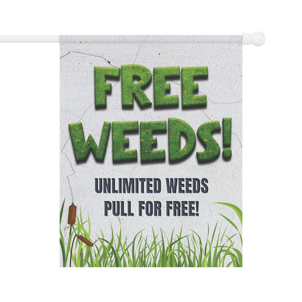 Free Weeds Sarcastic Funny Yard Flag