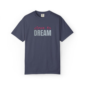 Embroidered Dare to Dream Comfort Colors® T-Shirt