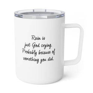 Rain is God Crying Sarcastic Funny Travel Mug 10oz