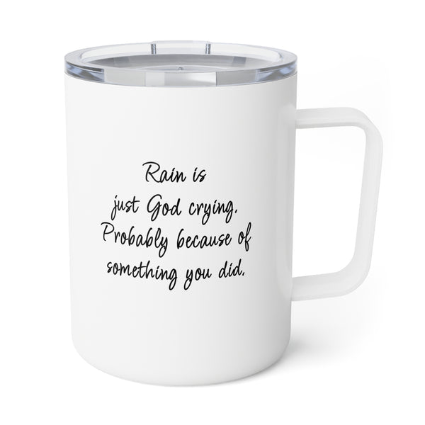 Rain is God Crying Sarcastic Funny Travel Mug 10oz