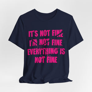 It's Fine Sarcastic Funny Pop Culture T-Shirt