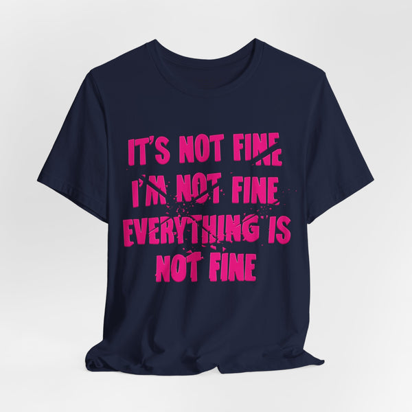 It's Fine Sarcastic Funny Pop Culture T-Shirt