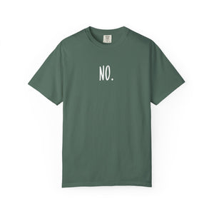 No. Still No. Sarcastic Comfort Colors® 1717 T-Shirt
