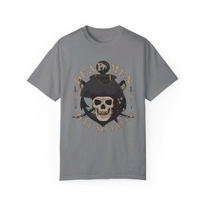 Dead Men Tell No Tales Comfort Colors® T-Shirt