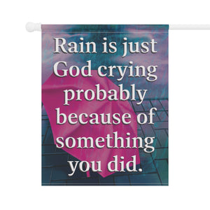Garden flag with 'God Crying Quote Sarcastic Funny House' design